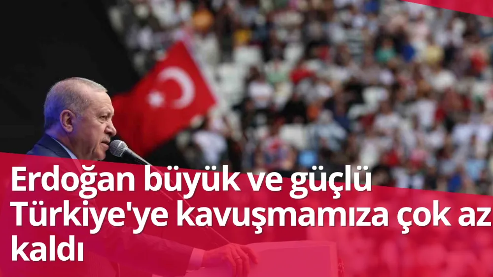 Cumhurbaşkanı Erdoğan: 
