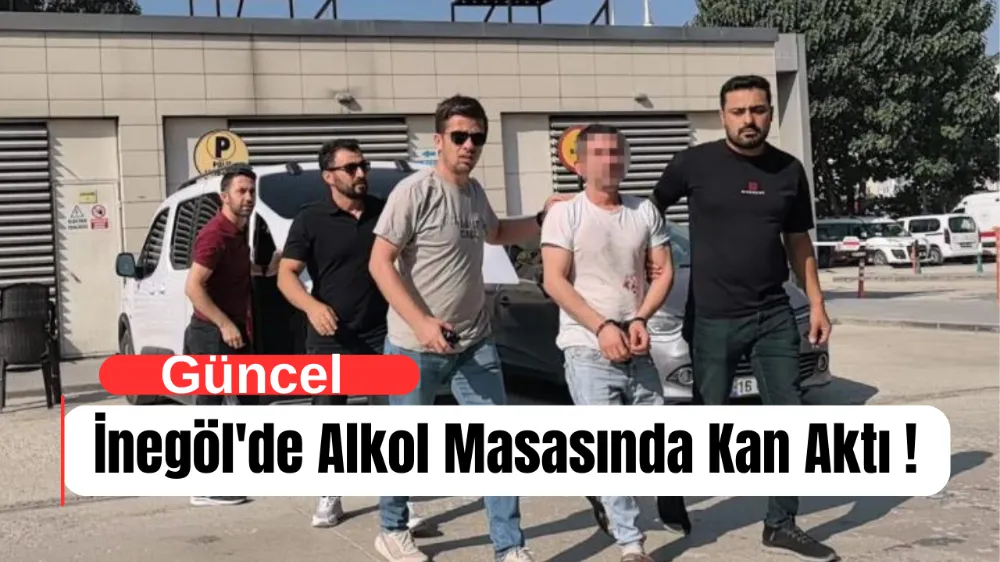 İnegöl’de Alkol Masasında Kanlı Kavga !