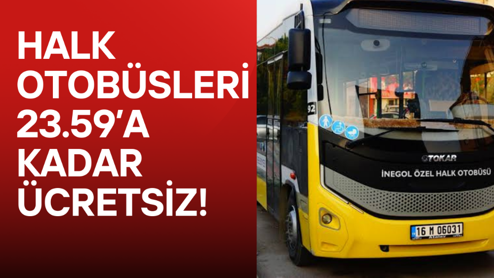 İnegöl’de 23.59’a kadar ulaşım ücretsiz!