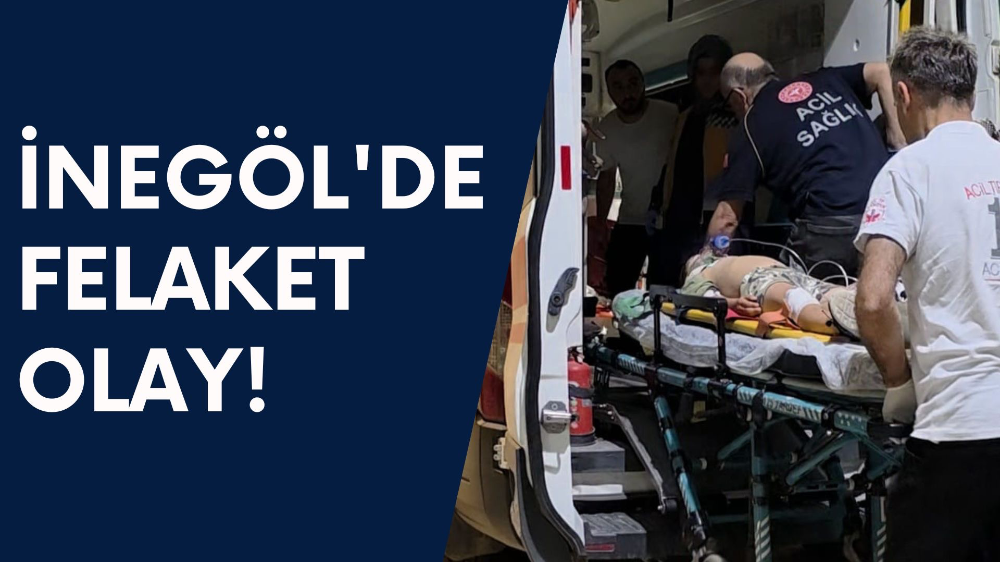 İnegöl’de felaket olay!