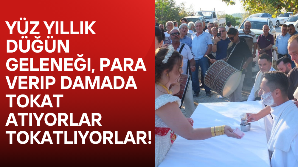 Yüz yıllık düğün geleneği, para verip damada tokat atıyorlar