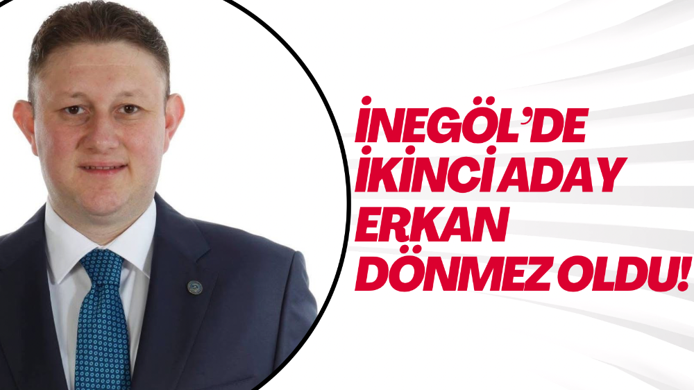CHP İnegöl’de ikinci aday belli oldu: Erkan Dönmez