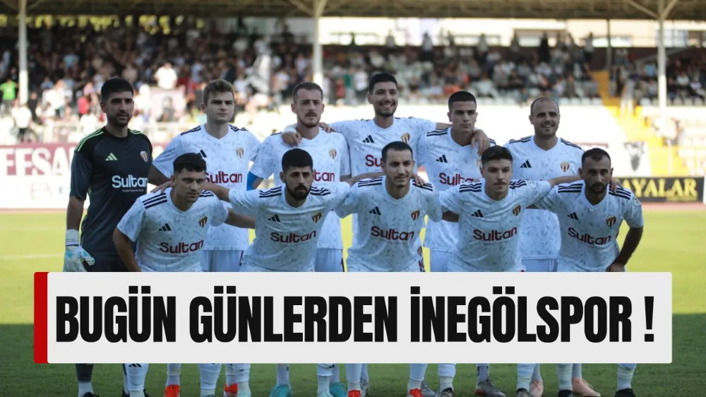Bugün günlerden İnegölspor !