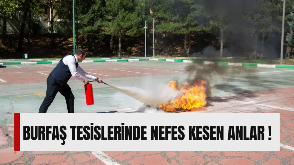 BURFAŞ TESİSLERİNDE YANGIN TATBİKATI