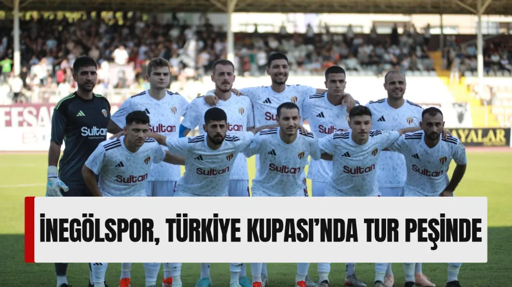İnegölspor, Türkiye Kupası’nda Tur Peşinde