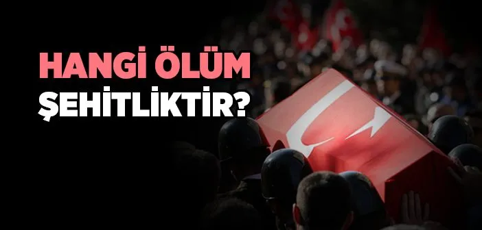 ARTIK ŞEHİT SAYILACAKLAR!