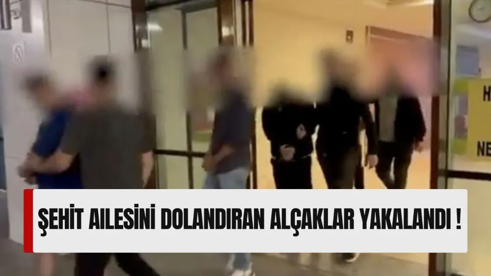 Şehit Ailesini Dolandıran Şüphelilere Operasyon: 11 Kişi Yakalandı