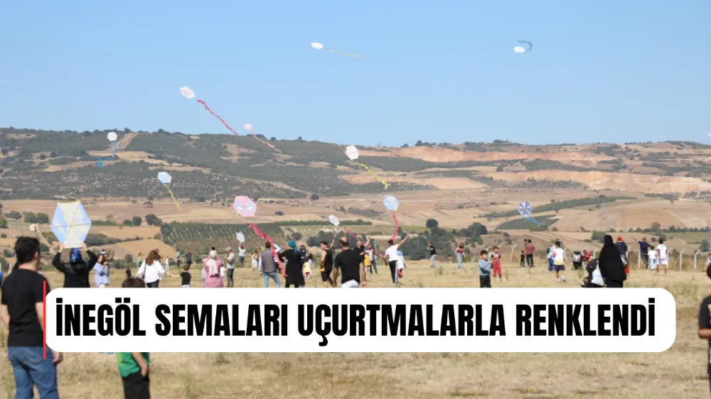 İnegöl semaları uçurtmalarla renklendi !