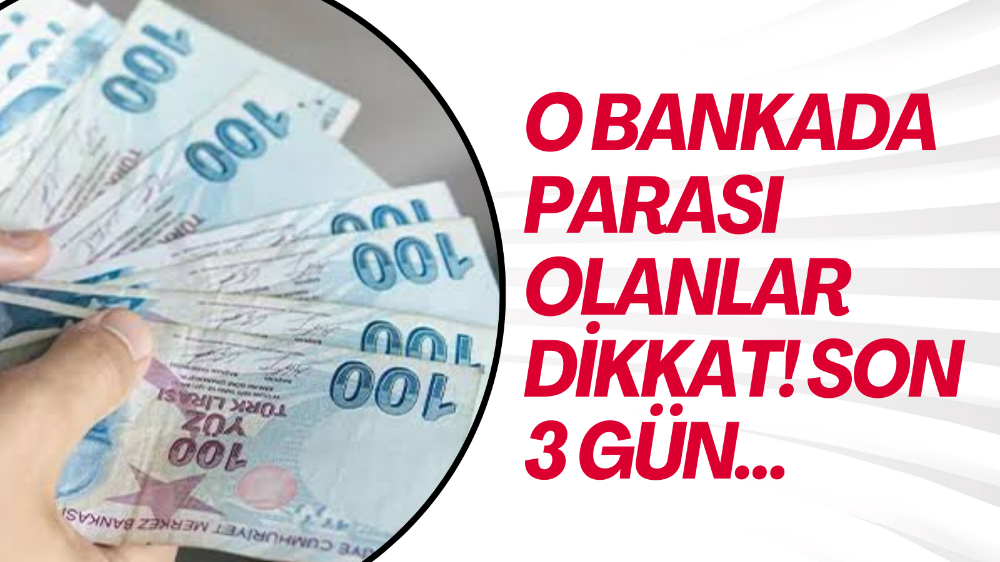 O bankada parası olanlar dikkat! 