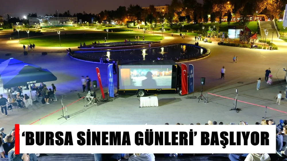 ‘BURSA SİNEMA GÜNLERİ’ BAŞLIYOR