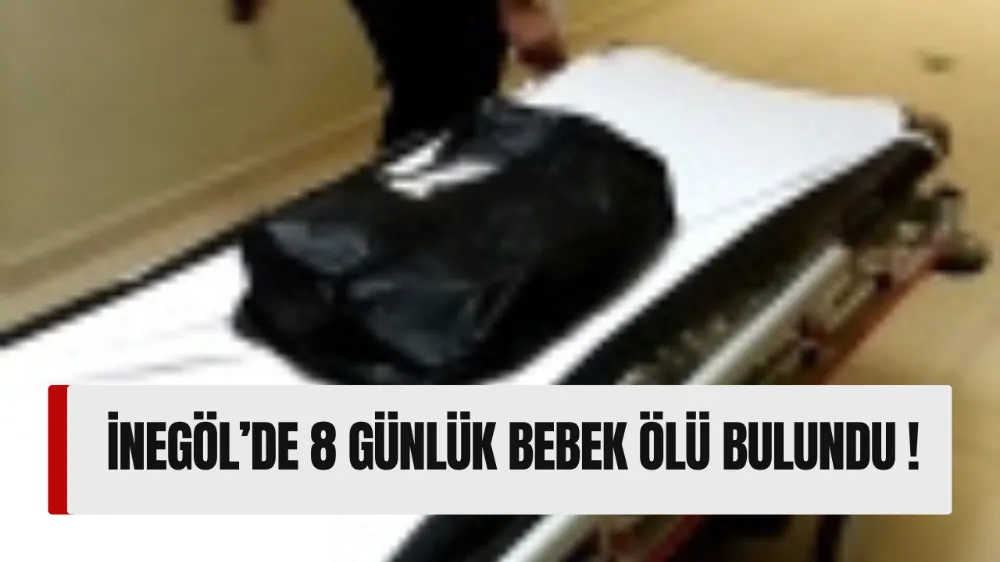 İnegöl’de 8 Günlük Bebek Beşiğinde Ölü Bulundu