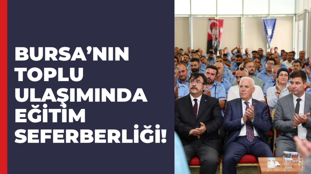 Bursa’nın toplu ulaşımında eğitim seferberliği
