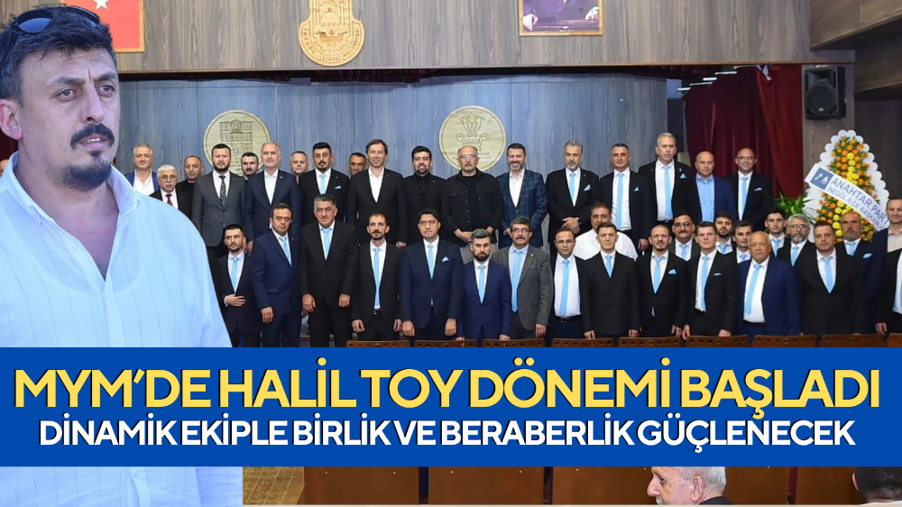 MYM’de yeni başkan Halil Toy 