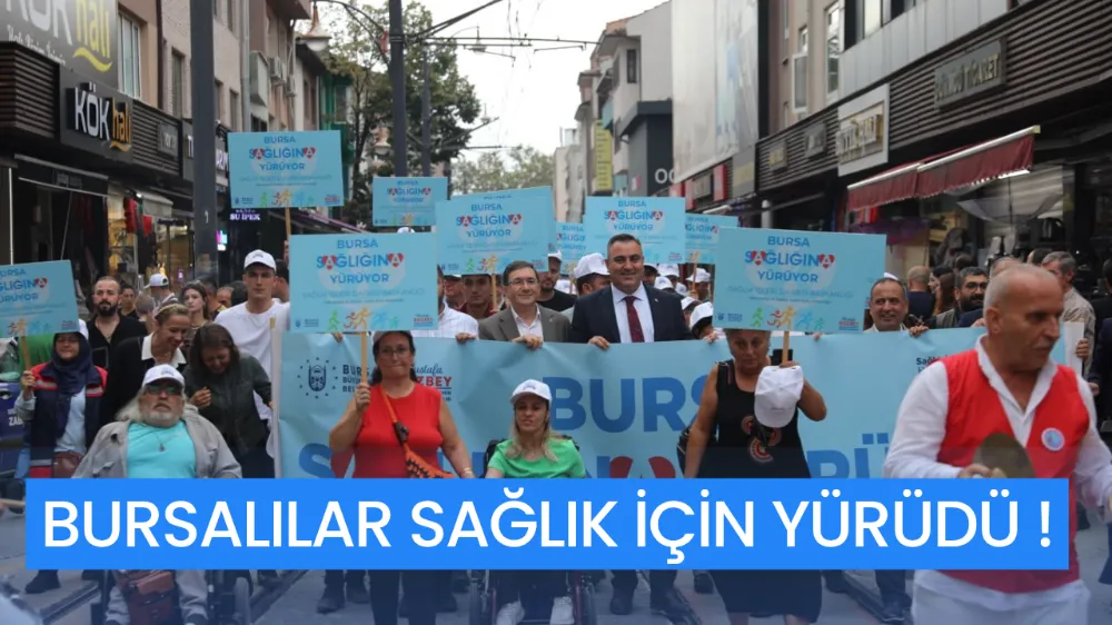 BURSALILAR SAĞLIK İÇİN YÜRÜDÜ