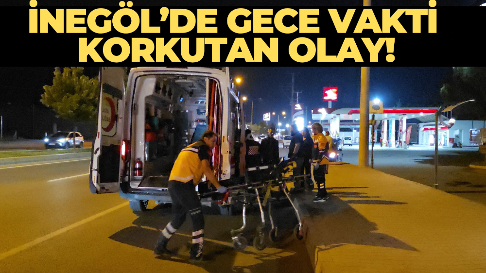 İnegöl’de gece vakti korkutan olay!