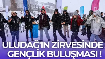 ULUDAĞ ZİRVESİNDE GENÇLİK BULUŞMASI