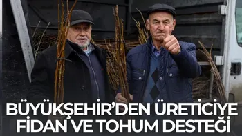 BÜYÜKŞEHİR’DE ÜRETİCİYE FİDAN VE TOHUM DESTEĞİ