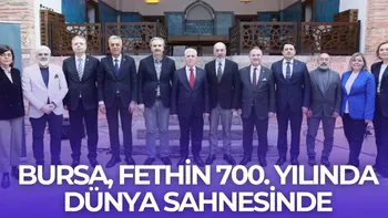 BURSA, FETHİN 700. YILINDA DÜNYA SAHNESİNDE