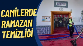 BURSA’DAKİ CAMİLERDE RAMAZAN TEMİZLİĞİ