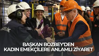 BAŞKAN BOZBEY'DEN KADIN EMEKÇİLERE ANLAMLI ZİYARET