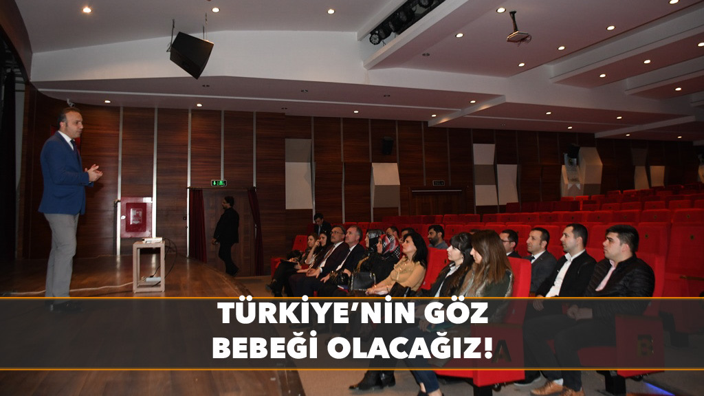 Türkiye’nin Göz Bebeği Olacağız