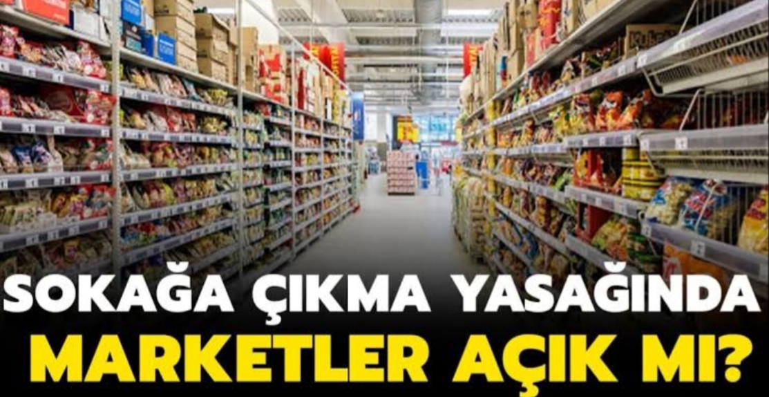 Yasakta Marketler Açık olacakmı ?