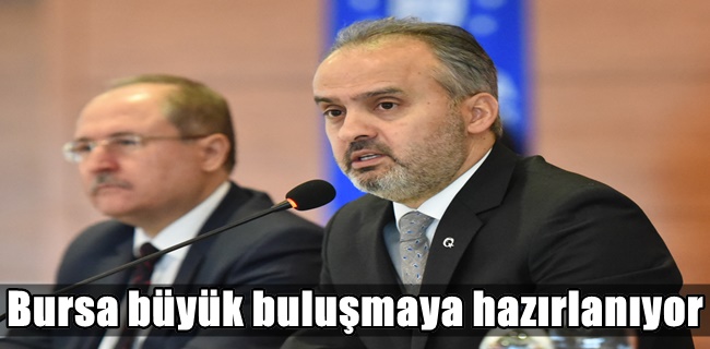 Bursa büyük buluşmaya hazırlanıyor
