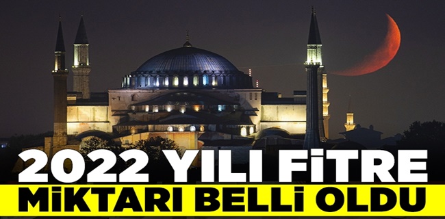 2022 FİTRE MİKTARI BELLİ OLDU!