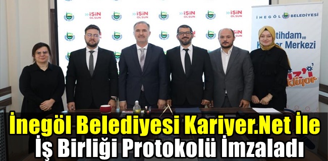 İnegöl Belediyesi Kariyer.Net İle İş Birliği Protokolü İmzaladı