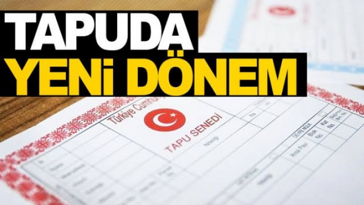 Tapuda yeni dönem başlıyor !