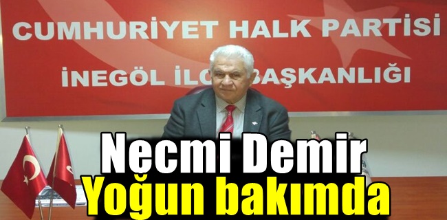 Necmi Demir yoğun bakımda !