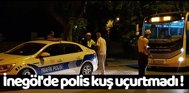 İnegöl polisi kuş uçurtmadı !