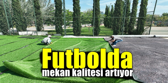 Futbolda mekan kalitesi artıyor