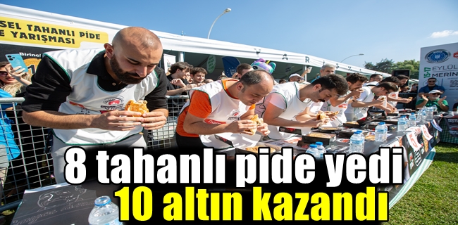 8 tahanlı pide yedi, 10 altın kazandı