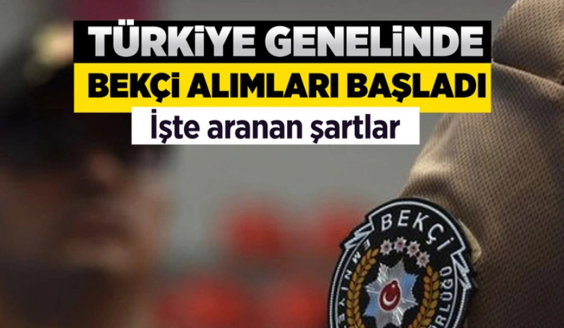 Türkiye genelinde bekçi alımları başladı !