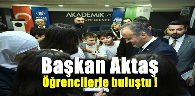 Başkan Aktaş, öğrencilerle buluştu