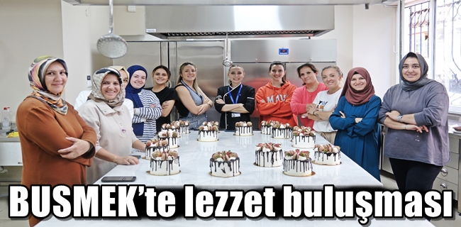 BUSMEK’te lezzet buluşması