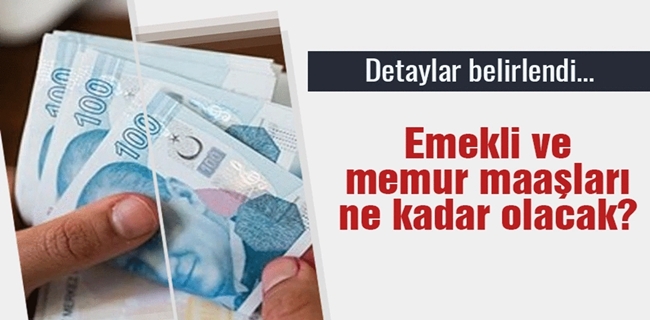 Emekli ve memur zammı ne kadar olacak?