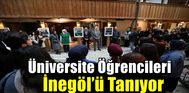 Üniversite Öğrencileri İnegöl’ü Tanıyor