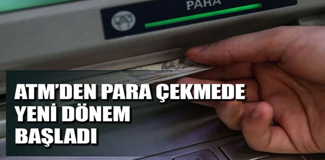 ATM’lerde yeni dönem başladı!