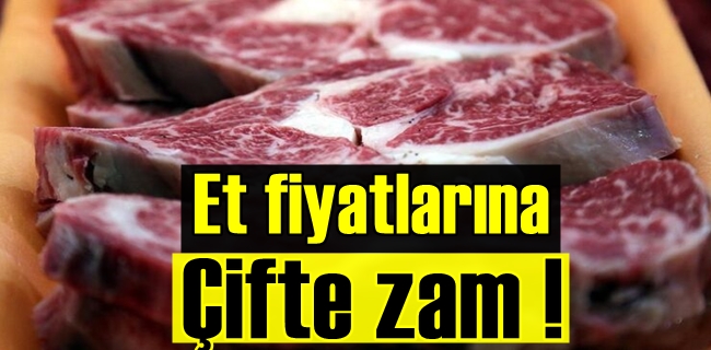 Et fiyatlarına çifte zam !